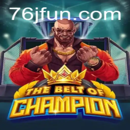 TheBeltOfChampion: Unveiling a New Era in Gaming with 76j